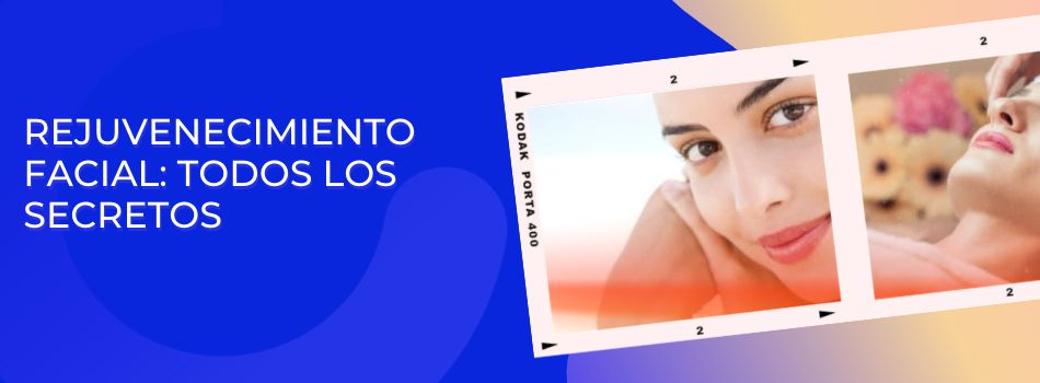 rejuvenecimiento facial secretos y tratamientos